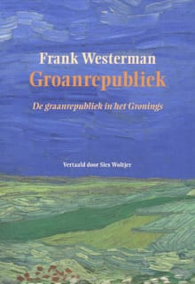 Groanrepubliek - Frank Westerman