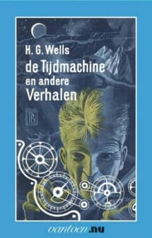 De tijdmachine en andere verhalen - H.G. Wells