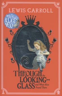 Through the looking glass - Lewis Carroll