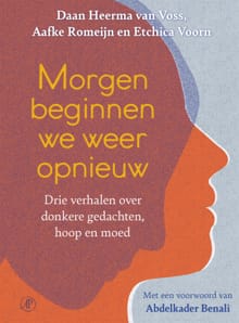 Morgen beginnen we weer opnieuw - Daan Heerma van Voss, Aafke Romeijn, ...