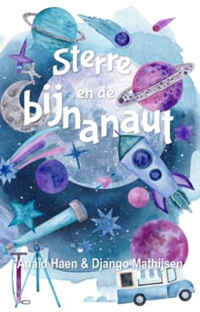 Sterre en de bijnanaut - Anaïd Haen, Django Mathijsen