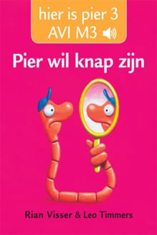 Pier wil knap zijn - 3: Pier wil knap zijn - Rian Visser