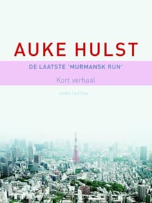 De laatste Murmansk Run - Auke Hulst