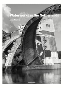 Waterworks in the Netherlands - Inge Bokkink, Bernard Hulsman, ...