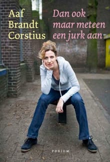 Dan ook maar meteen een jurk aan - A. Brandt Corstius, Aaf Brandt Corstius