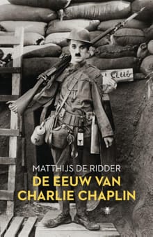 De eeuw van Charlie Chaplin - Matthijs de Ridder