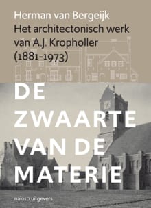 Het architectonisch werk van A.J. Kropholler - Herman van Bergeijk
