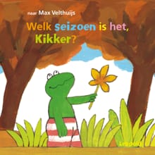 Welk seizoen is het, Kikker? - Max Velthuijs