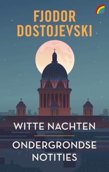 Witte nachten & Ondergrondse notities - Fjodor Dostojevski
