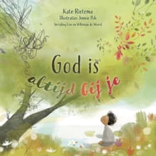 God is altijd bij je - Kate Rietema