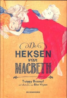 De heksen van MacBeth - Twiggy Bossuyt