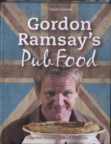 Gordon Ramsay"s Pub Food - Gordon Ramsay, Mark Sargeant, ...
