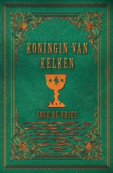 Koningin van kelken - Inge de Vries