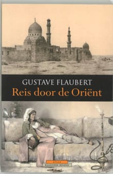 Reis door de Oriënt - Gustave Flaubert