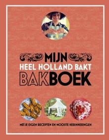 Heel Holland Bakt - Mijn bakboek -  DIVERSE
