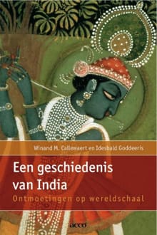 Een geschiedenis van India - Winand M. Callewaert, Idesbald Goddeeris