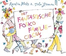 Het fantastische Fosko familiecircus - Quentin Blake, John Yeoman