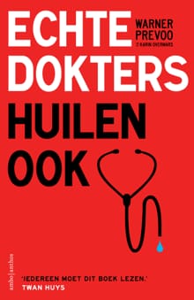 Echte dokters huilen ook - Warner Prevoo, Karin Overmars