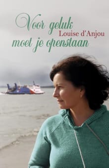 Voor geluk moet je openstaan - Louise d'Anjou