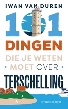 101 dingen die je weten moet over Terschelling - Iwan van Duren