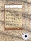Wij zagen ons in een kleine groep mensen veranderen - T. Oosterhoff, Tonnus Oosterhoff