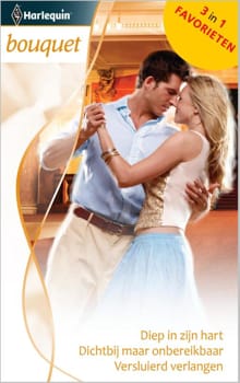 Diep in zijn hart ; Dichtbij maar onbereikbaar ; Versluierd verlangen - Karen van der Zee, Sara Woods, ...