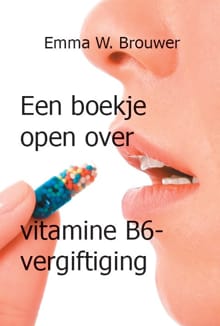 Een boekje open over vitamine B6-vergiftiging - Emma W. Brouwer
