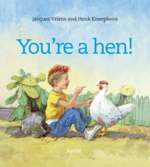 You're a hen! - Jacques Vriens, J. Vriens