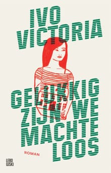 Gelukkig zijn we machteloos - Ivo Victoria