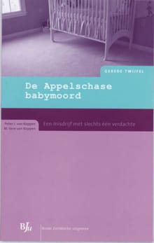 De Appelschase babymoord - P.J. van Koppen, M.V. van Koppen