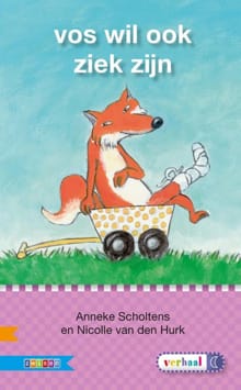 Vos wil ook ziek zijn - Anneke Scholtens
