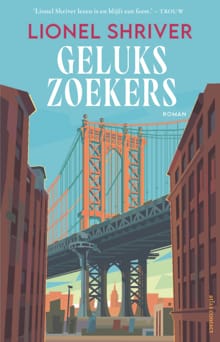 Gelukszoekers - Lionel Shriver
