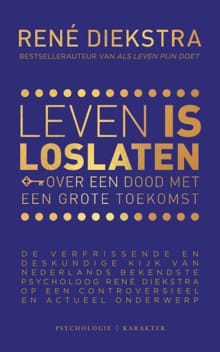 Leven is loslaten - René Diekstra