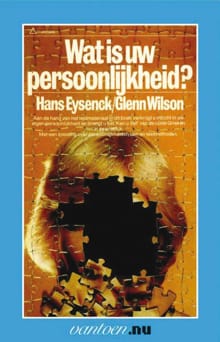 Wat is uw persoonlijkheid? - H.J. Eysenck, Gayle Wilson