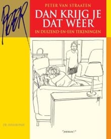 Dan krijg je dat weer - Peter van Straaten, Peter Van Straaten