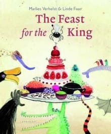 The Feast for the King -  Verhelst, Marlies, Marlies Verhelst