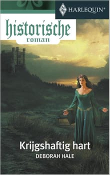 Krijgshaftig hart - Deborah Hale