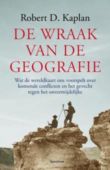 De wraak van de geografie - Robert Kaplan