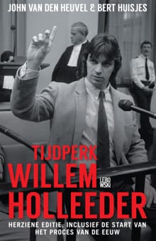Tijdperk Willem Holleeder - John van den Heuvel