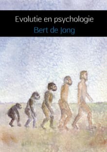 Evolutie en psychologie - Bert de Jong
