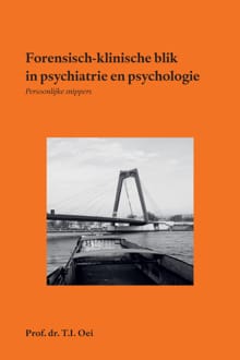 Forensisch-klinische blik in psychiatrie en psychologie - Prof. Dr. T.I. Oei