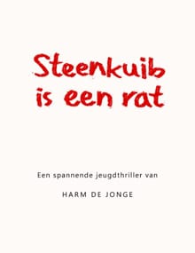 Steenkuib is een rat - Harm de Jonge