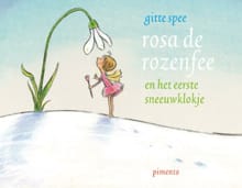 Rosa de rozenfee en het eerste sneeuwklokje - Gitte Spee, G. Spee