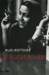 De koranroute - R. Rotthier, Rudi Rotthier