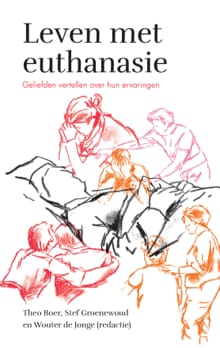 Leven met euthanasie - Theo Boer, Stef Groenewoud, ...