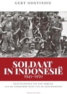 Soldaat in Indonesië, 1945-1950 - Gert Oostindie