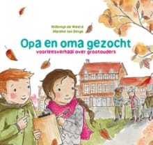 Opa en oma gezocht - Willemijn de Weerd, Willemijn De Weerd