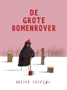 De grote bomenrover - Oliver Jeffers