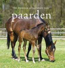 MOOISTE UITSPRAKEN OVER PAARDEN - De g. Ley