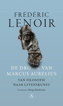 De droom van Marcus Aurelius - Frédéric Lenoir